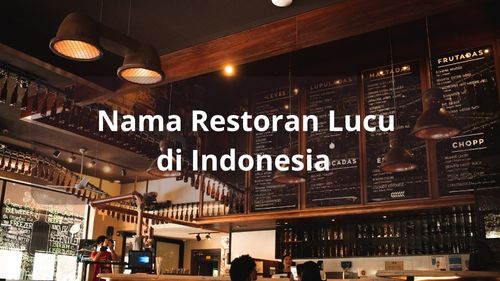 Nama Restoran Lucu di Indonesia